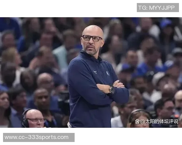 基德称赞马绍尔训练营表现稳定积极贡献提升球队整体实力